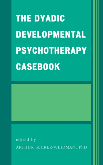 The Dyadic Developmental Psychotherapy Casebook, EPUB eBook