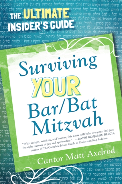 Surviving Your Bar/Bat Mitzvah : The Ultimate Insider's Guide, EPUB eBook