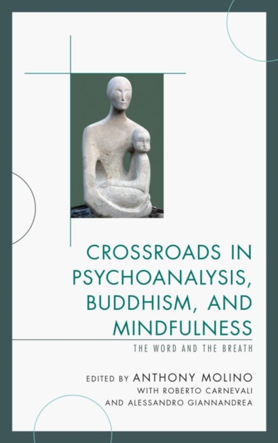 Crossroads in Psychoanalysis, Buddhism, and Mindfulness : The Word and the Breath, EPUB eBook