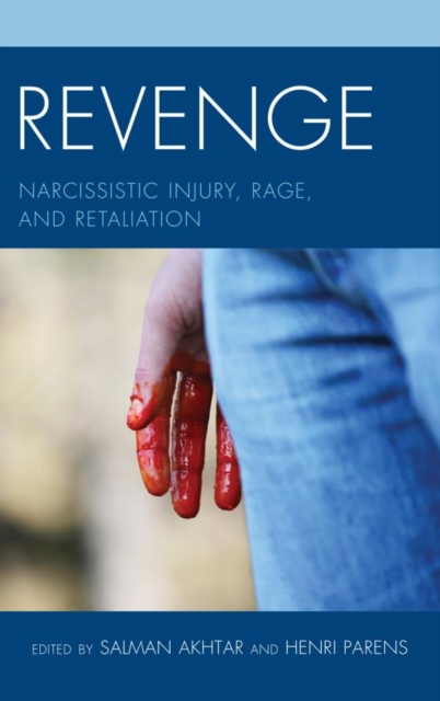 Revenge : Narcissistic Injury, Rage, and Retaliation, EPUB eBook