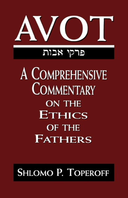 Avot : A Comprehensive Commentary on the Ethics of the Fathers, Paperback / softback Book