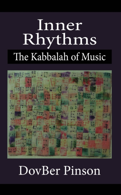 Inner Rhythms : The Kabbalah of Music, Hardback Book
