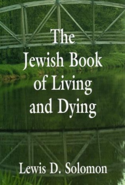 The Jewish Book of Living and Dying, Hardback Book