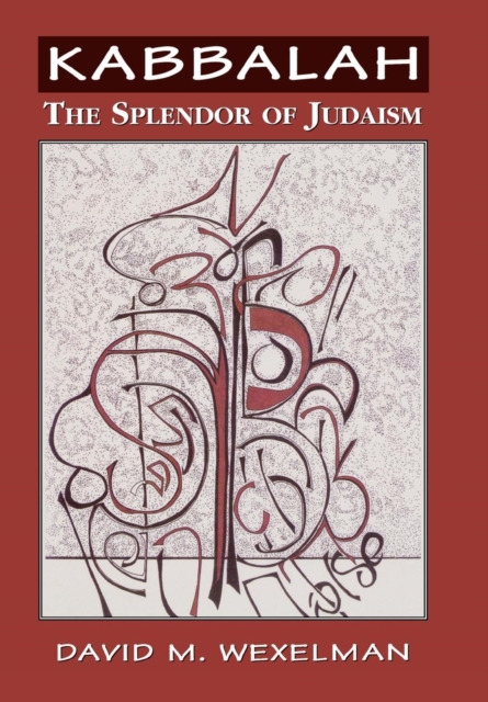 Kabbalah : The Splendor of Judaism, Hardback Book