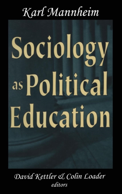 Sociology as Political Education : Karl Mannheim in the University, Hardback Book