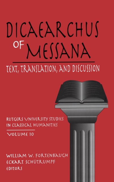 Dicaearchus of Messana : Text, Translation and Discussion, Hardback Book