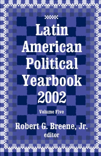 Latin American Political Yearbook : 2002, Hardback Book