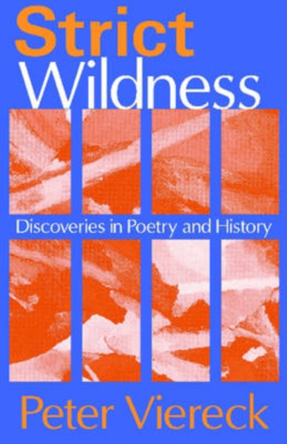 Strict Wildness : Discoveries in Poetry and History, Hardback Book