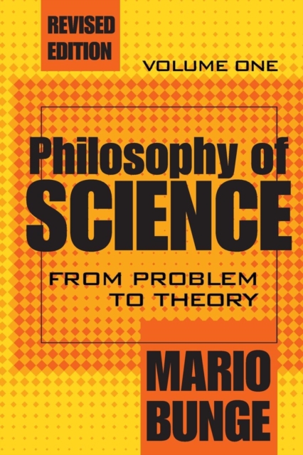 Philosophy of Science : Volume 1, From Problem to Theory, Paperback / softback Book