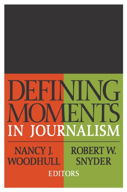 Defining Moments in Journalism, Paperback / softback Book