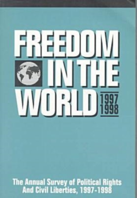 Freedom in the World: 1997-1998 : The Annual Survey of Political Rights and Civil Liberties, Paperback / softback Book