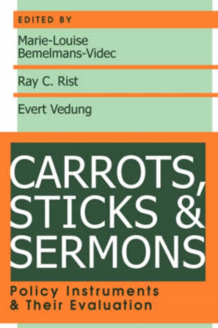 Carrots, Sticks and Sermons : Policy Instruments and Their Evaluation, Paperback / softback Book