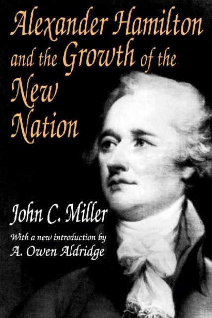 Alexander Hamilton and the Growth of the New Nation, Paperback / softback Book