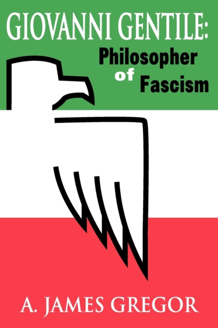 Giovanni Gentile : Philosopher of Fascism, Paperback / softback Book