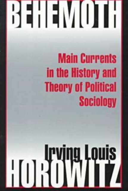 Behemoth : Main Currents in the History and Theory of Political Sociology, Paperback / softback Book