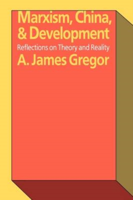 Marxism, China, and Development : Reflections on Theory and Reality, Paperback / softback Book