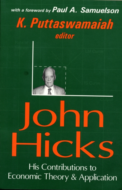 John Hicks : His Contributions to Economic Theory and Application, Paperback / softback Book