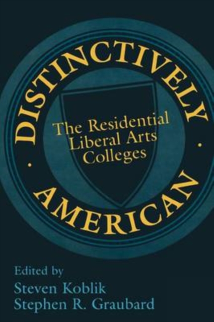 Distinctively American : The Residential Liberal Arts Colleges, Paperback / softback Book