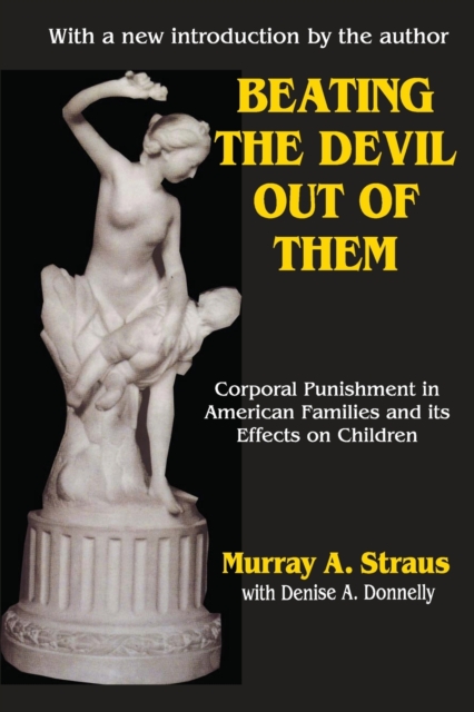 Beating the Devil Out of Them : Corporal Punishment in American Children, Paperback / softback Book