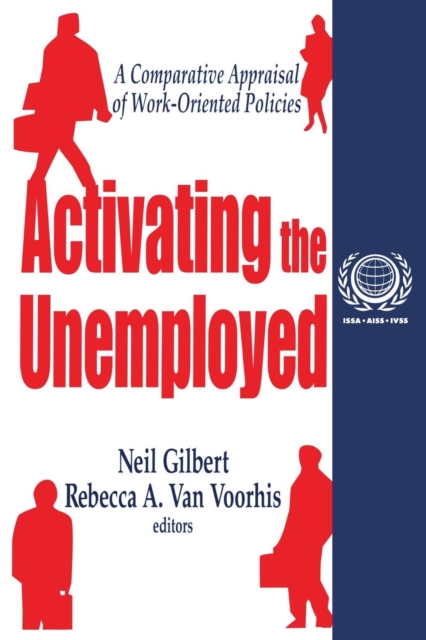 Activating the Unemployed : A Comparative Appraisal of Work-Oriented Policies, Paperback / softback Book
