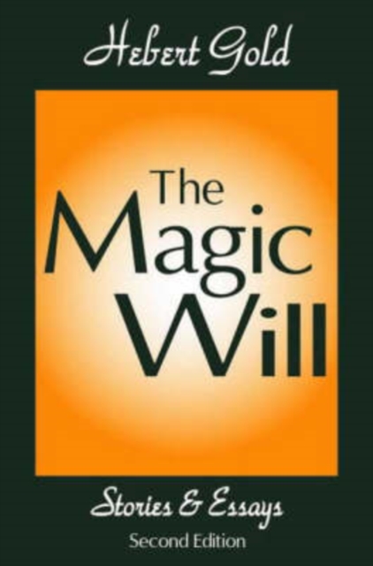 The Magic Will : Stories and Essays, Paperback / softback Book