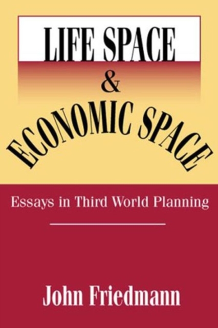 Life Space and Economic Space : Third World Planning in Perspective, Paperback / softback Book