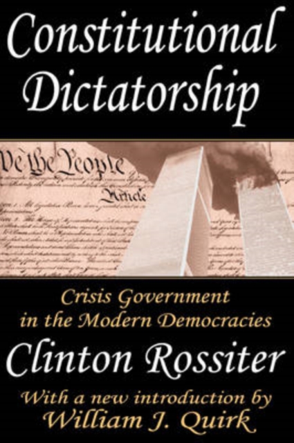 Constitutional Dictatorship : Crisis Government in the Modern Democracies, Paperback / softback Book