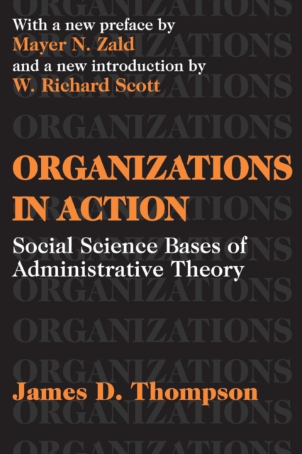 Organizations in Action : Social Science Bases of Administrative Theory, Paperback / softback Book