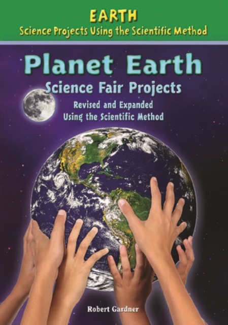 Planet Earth Science Fair Projects, Using the Scientific Method, PDF eBook