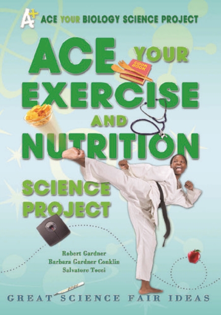 Ace Your Exercise and Nutrition Science Project : Great Science Fair Ideas, PDF eBook