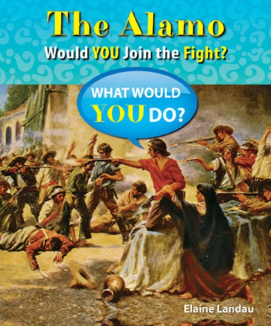 The Alamo : Would You Join the Fight?, PDF eBook