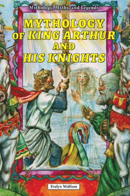Mythology of King Arthur and His Knights, PDF eBook