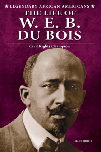 The Life of W.E.B. Du Bois : Civil Rights Champion, PDF eBook
