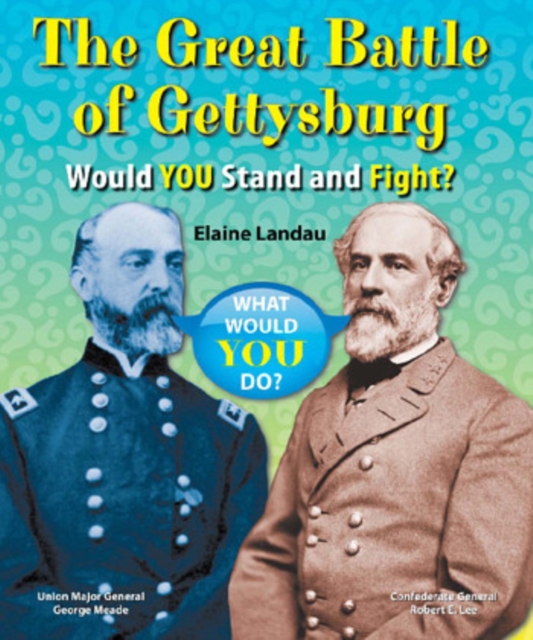 The Great Battle of Gettysburg : Would You Stand and Fight?, PDF eBook