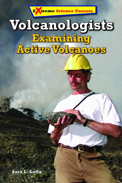 Volcanologists : Examining Active Volcanoes, PDF eBook