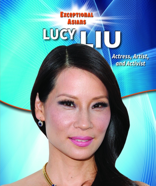 Lucy Liu : Actress, Artist, and Activist, PDF eBook