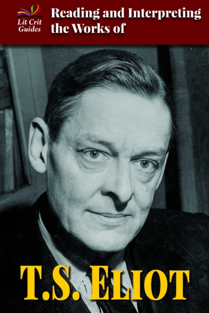 Reading and Interpreting the Works of T.S. Eliot, PDF eBook