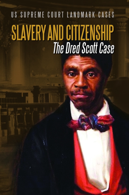 Slavery and Citizenship : The Dred Scott Case, PDF eBook