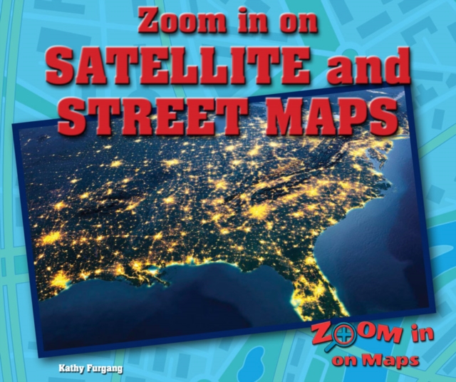 Zoom in on Satellite and Street Maps, PDF eBook