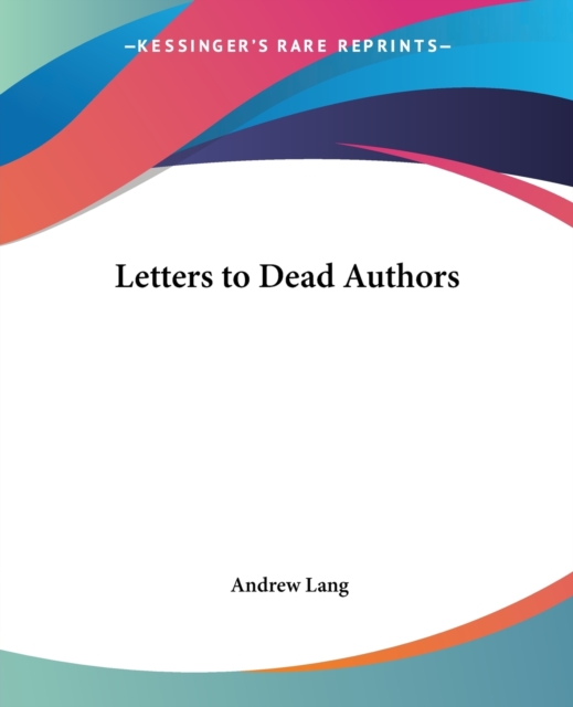 Letters to Dead Authors, Paperback Book