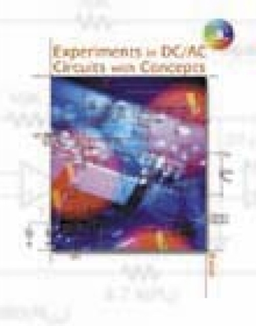 Experiments in DC/AC Circuits with Concepts, Mixed media product Book