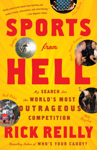 Sports from Hell : My Search for the World's Most Outrageous Competition, Paperback / softback Book