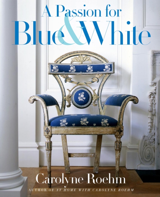 A Passion for Blue and White, Hardback Book