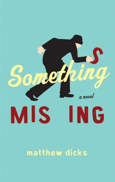 Something Missing : A Novel, Paperback / softback Book