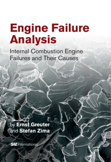 Engine Failure Analysis : Internal Combustion Engine Failures and Their Causes, Hardback Book