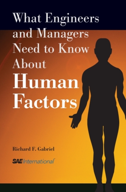 What Engineers and Managers Need to Know about Human Factors, Paperback / softback Book