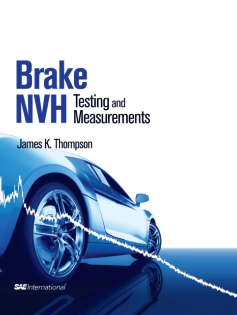 Brake NVH : Testing and Measurements, Hardback Book