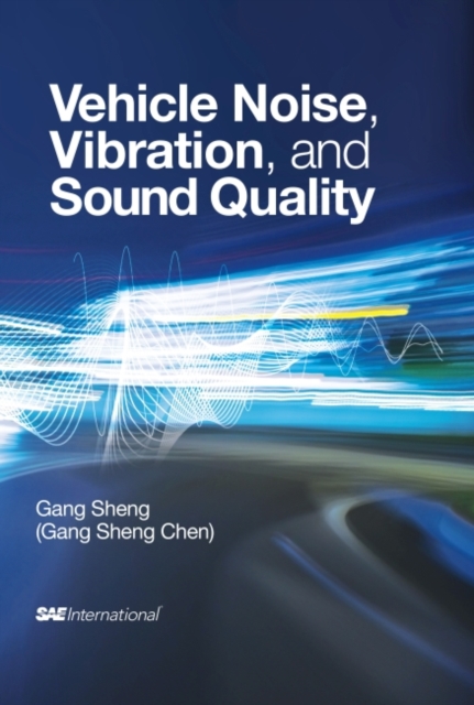 Vehicle Noise, Vibration and Sound Quality, Hardback Book