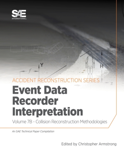 Collision Reconstruction Methodologies Volume 7B : Event Data Recorder (EDR) Interpretation, Paperback / softback Book