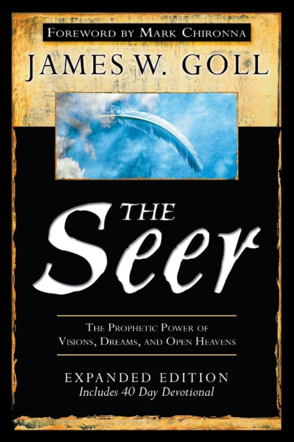 The Seer : The Prophetic Power of Visions, Dreams, and Open Heavens, Paperback / softback Book
